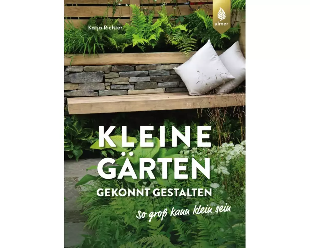Kleine Gärten gekonnt gestalten. So groß kann klein sein