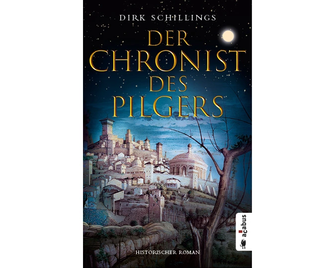 Der Chronist des Pilgers. Historischer Roman