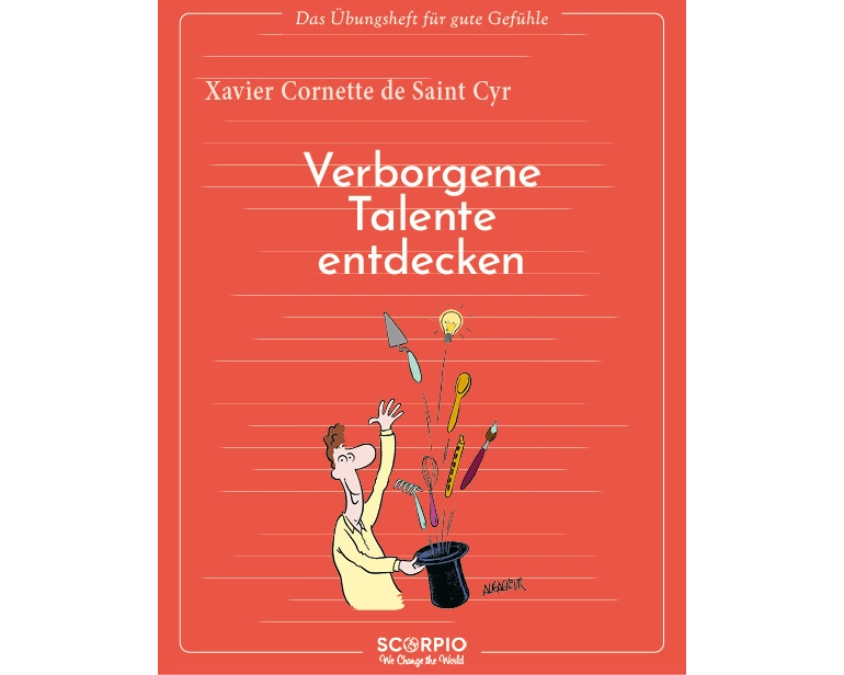Das Übungsheft für gute Gefühle – Verborgene Talente entdecken