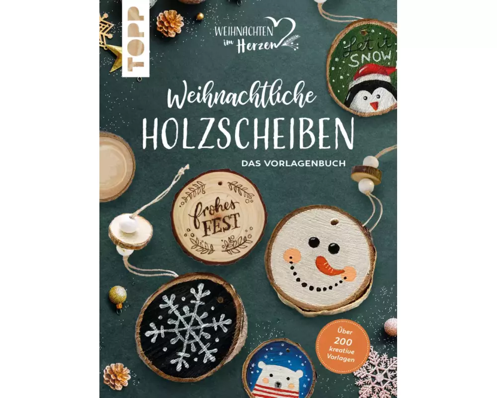 Weihnachtliche Holzscheiben. Das Vorlagenbuch für dekorative Astscheiben