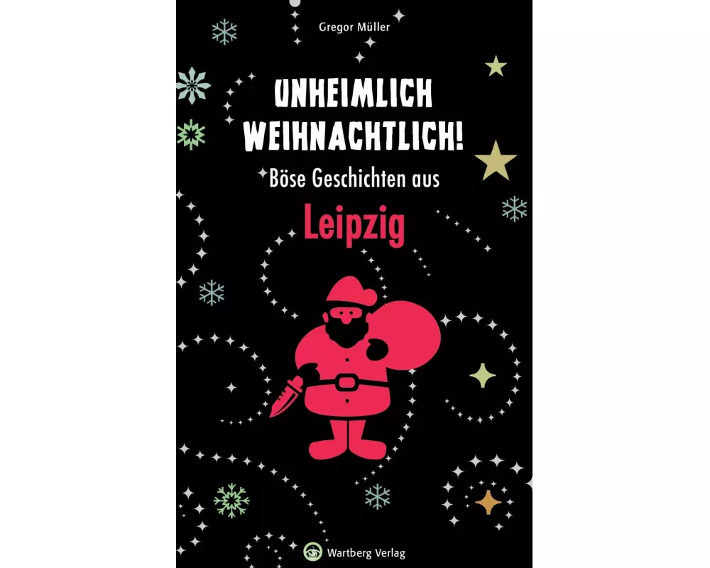 Unheimlich weihnachtlich! Böse Geschichten aus Leipzig