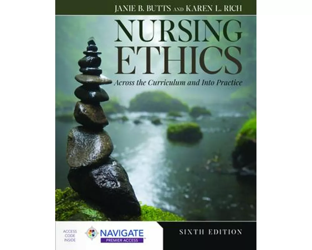 Nursing Ethics: Across the Curriculum and Into Practice