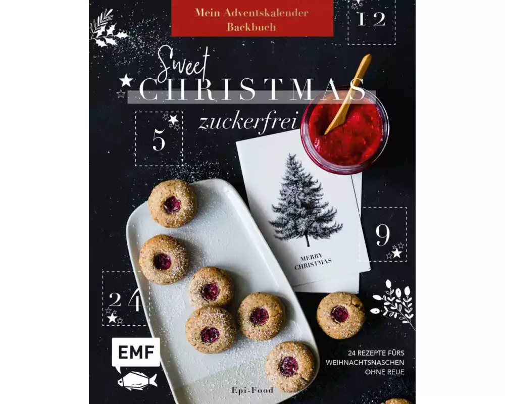 Mein Adventskalender-Backbuch: Sweet Christmas – zuckerfrei