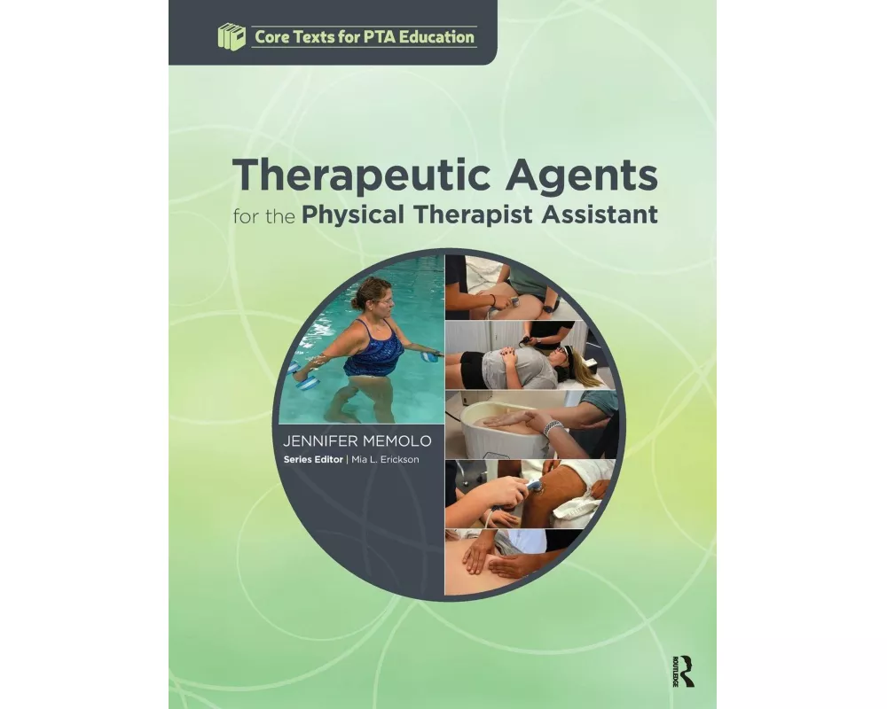 Therapeutic Agents for the Physical Therapist Assistant