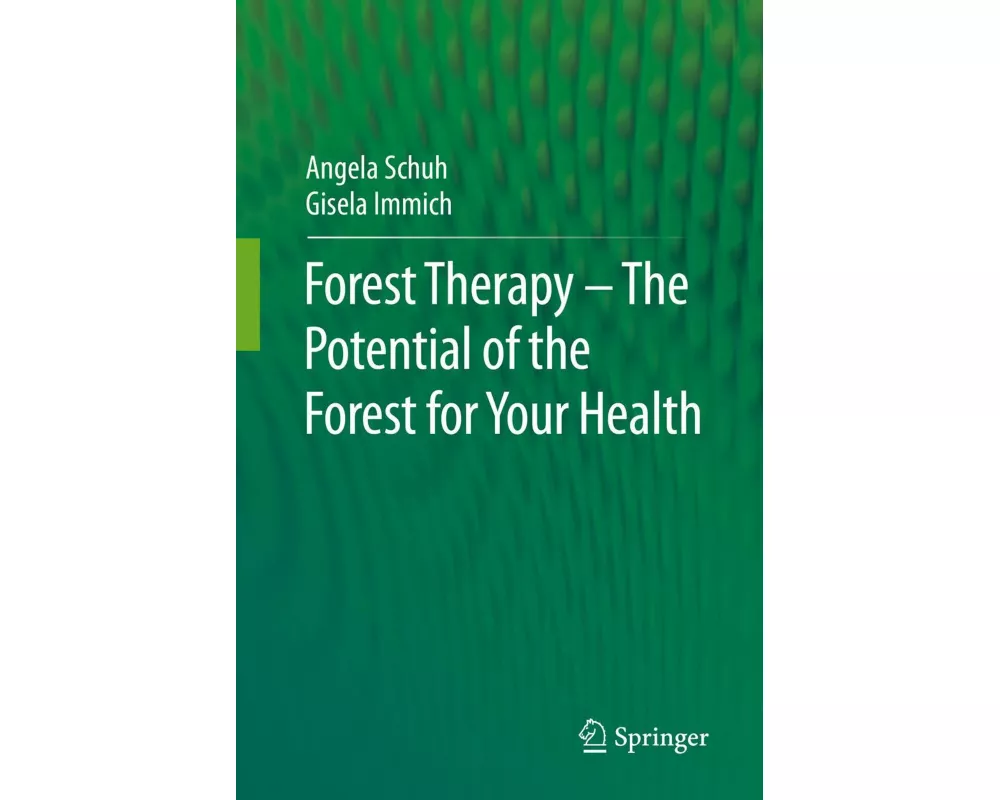 Forest Therapy - The Potential of the Forest for Your Health