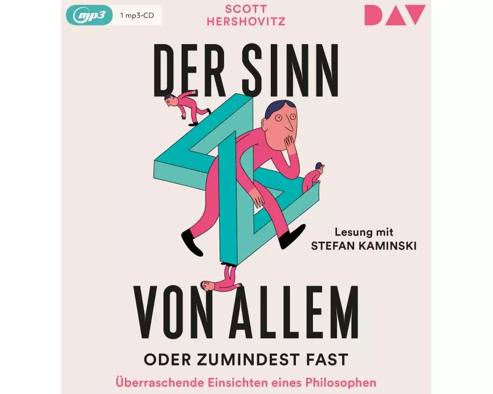 Der Sinn von allem – oder zumindest fast. Überraschende Einsichten eines Philosophen