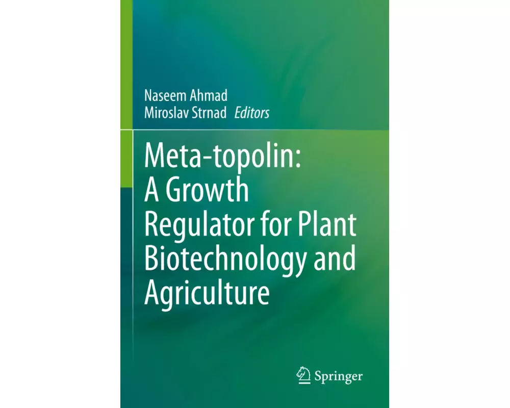 Meta-topolin: A Growth Regulator for Plant Biotechnology and Agriculture