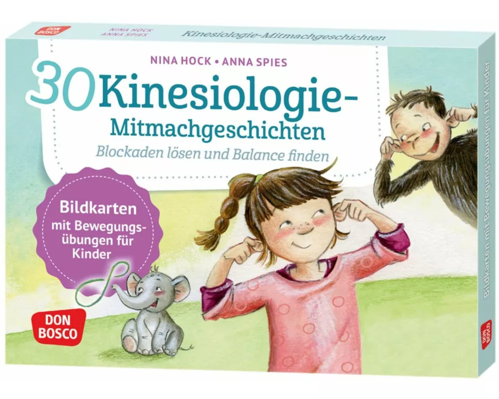 30 Kinesiologie-Mitmachgeschichten. Blockaden lösen und Balance finden
