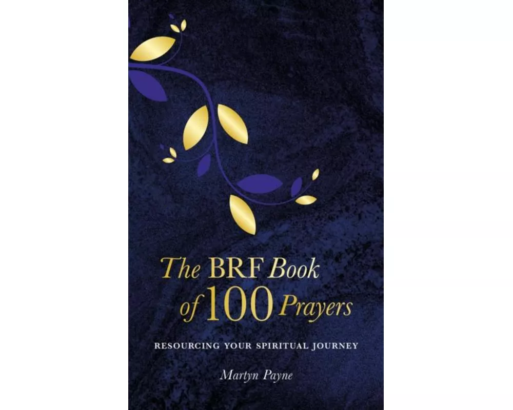 The BRF Book of 100 Prayers