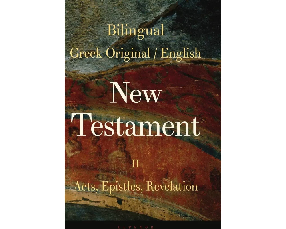 Bilingual New Testament II - Acts, Epistles, Revelation