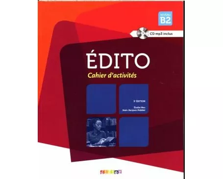 Edito, niveau B2: cahier d'activités (CD MP3 inclus)
