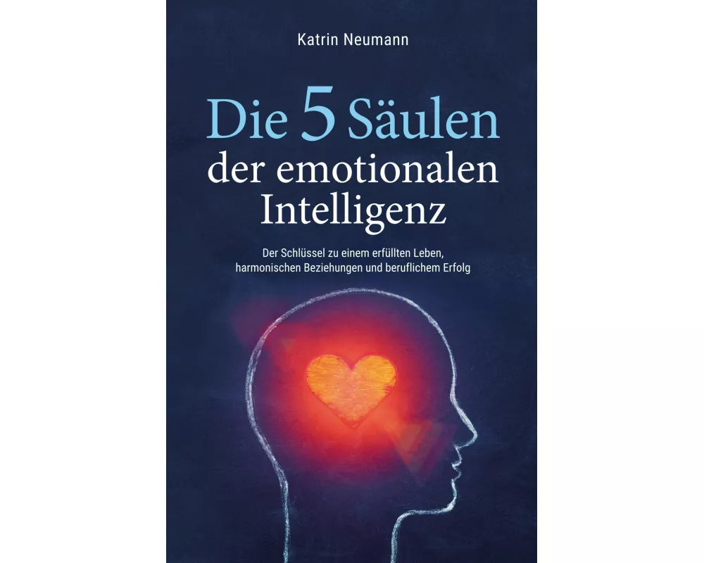 Die 5 Säulen der emotionalen Intelligenz