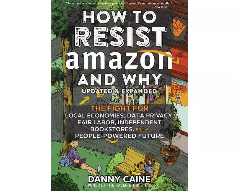 How To Resist Amazon And Why (2nd Edition)