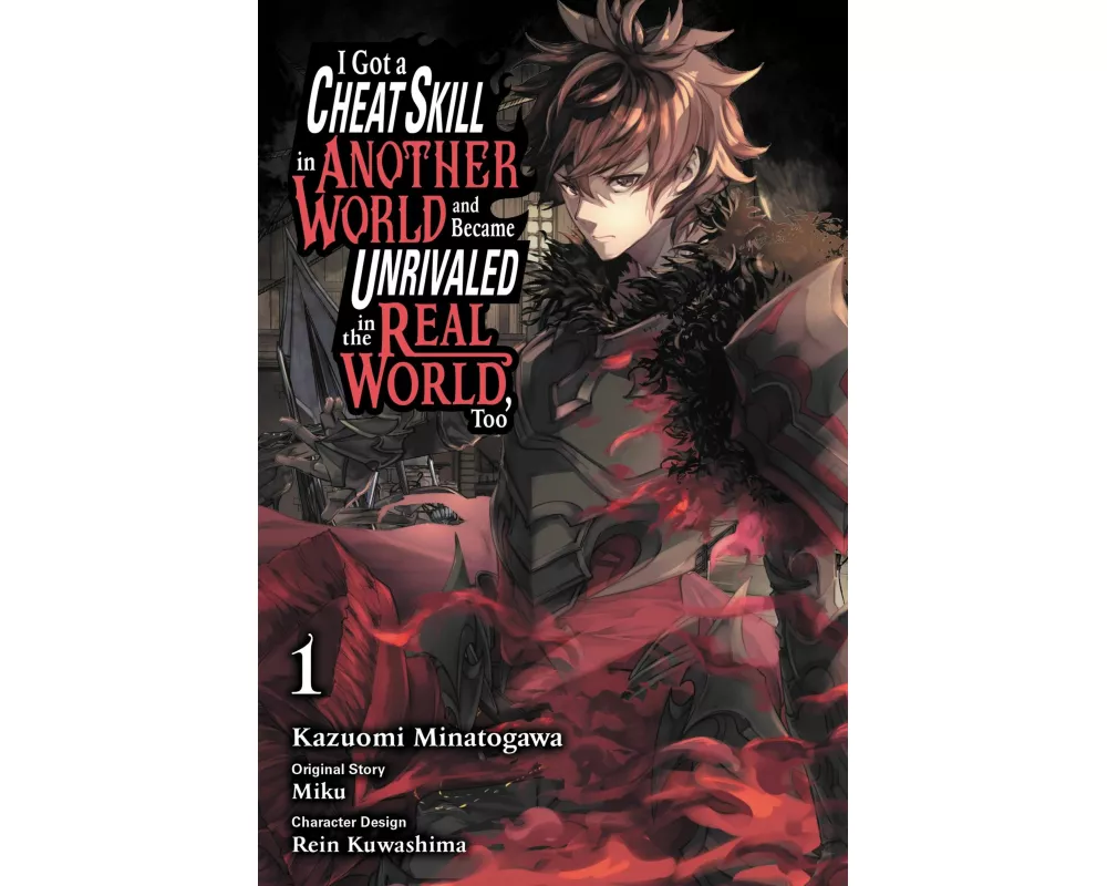 I Got a Cheat Skill in Another World and Became Unrivaled in The Real World, Too, Vol. 1 (manga)