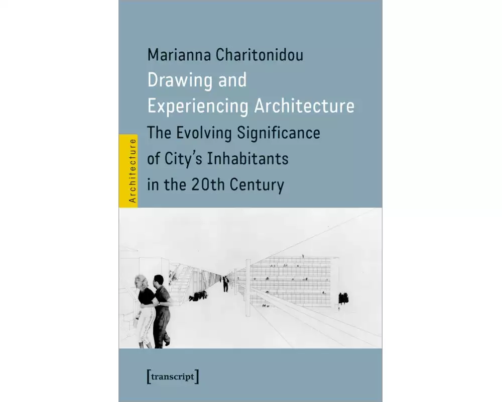 Drawing and Experiencing Architecture