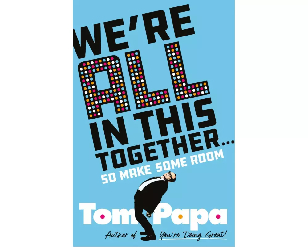 We're All in This Together . . .