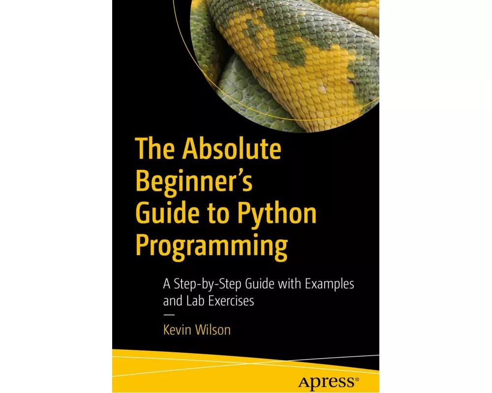 The Absolute Beginner's Guide to Python Programming
