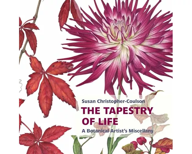 The Tapestry of Life: A Botanical Artist's Miscellany