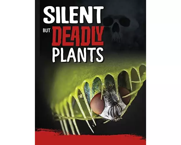Silent But Deadly Plants