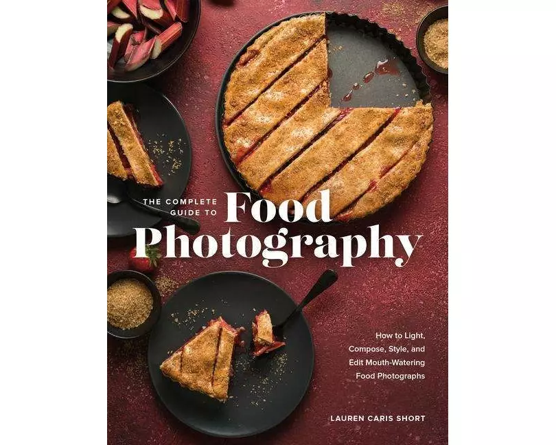 The Complete Guide to Food Photography