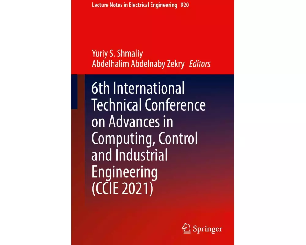 6th International Technical Conference on Advances in Computing, Control and Industrial Engineering (CCIE 2021)
