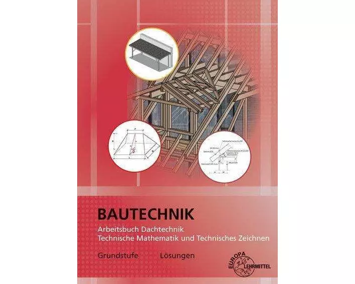 Lösungen Aufgabenheft für bautechnische Berufe, Dachtechnik