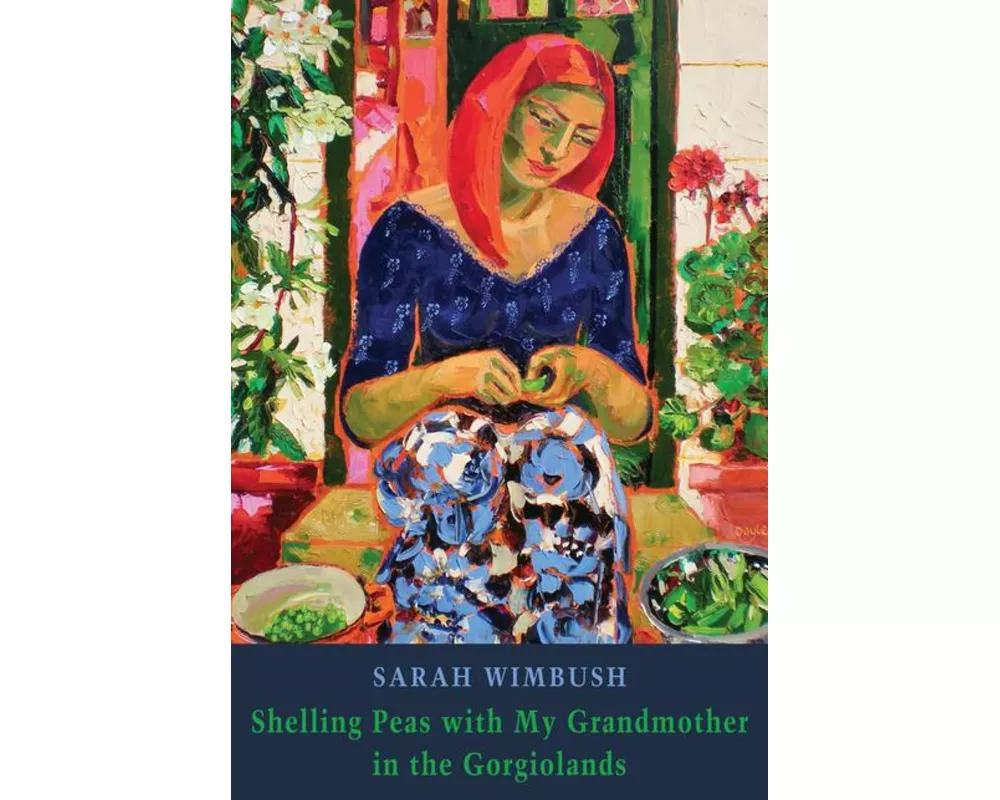 Shelling Peas with My Grandmother in the Gorgiolands