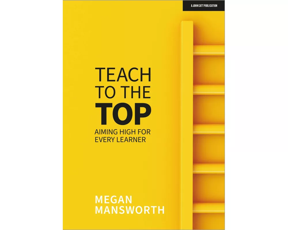 Teach to the Top: Aiming High for Every Learner