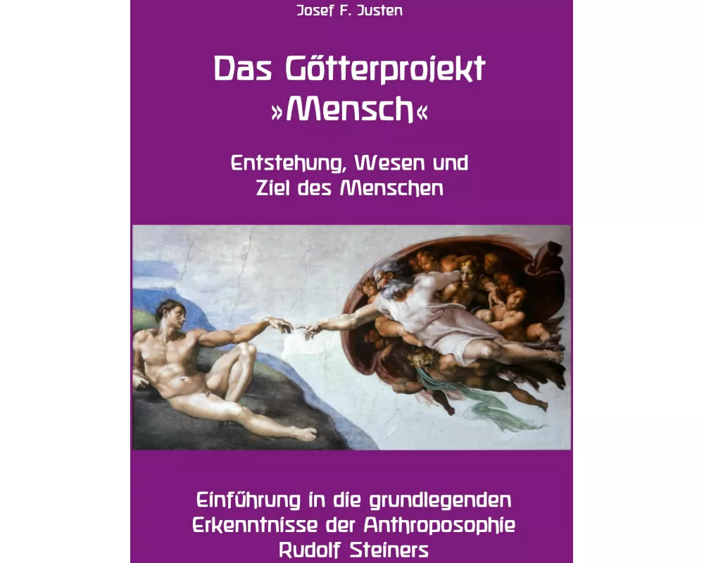 Das Götterprojekt 'Mensch' - Entstehung, Wesen und Ziel des Menschen