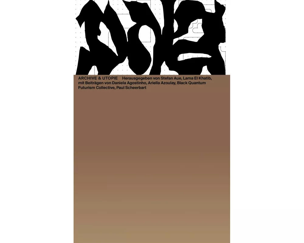 Archive & Utopie