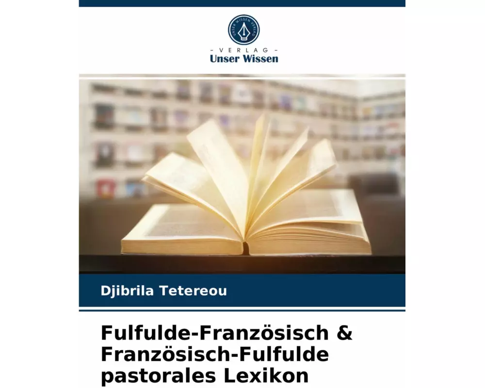 Fulfulde-Französisch & Französisch-Fulfulde pastorales Lexikon
