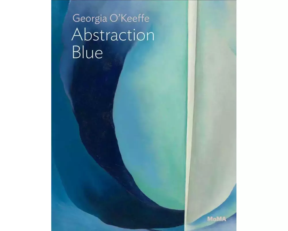Georgia O’Keeffe: Abstraction Blue