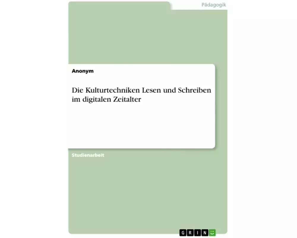 Die Kulturtechniken Lesen und Schreiben im digitalen Zeitalter