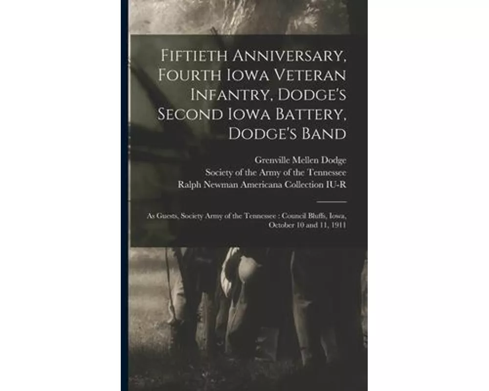 Fiftieth Anniversary, Fourth Iowa Veteran Infantry, Dodge's Second Iowa Battery, Dodge's Band