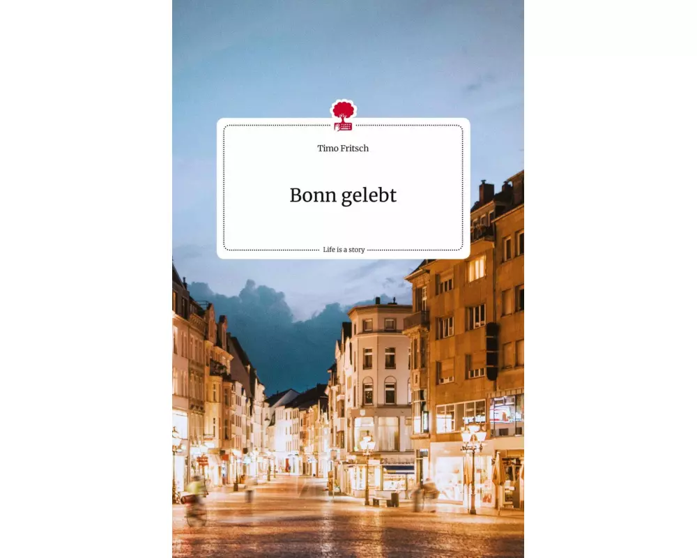 Bonn gelebt. Life is a Story - story.one
