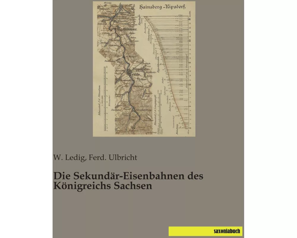 Die Sekundär-Eisenbahnen des Königreichs Sachsen