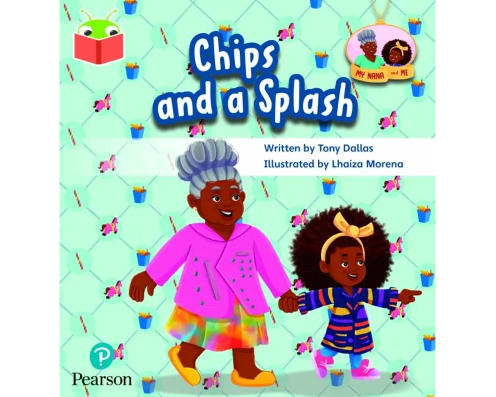 Bug Club Independent Phase 4 Unit 12: My Nana and Me: Chips and a Splash