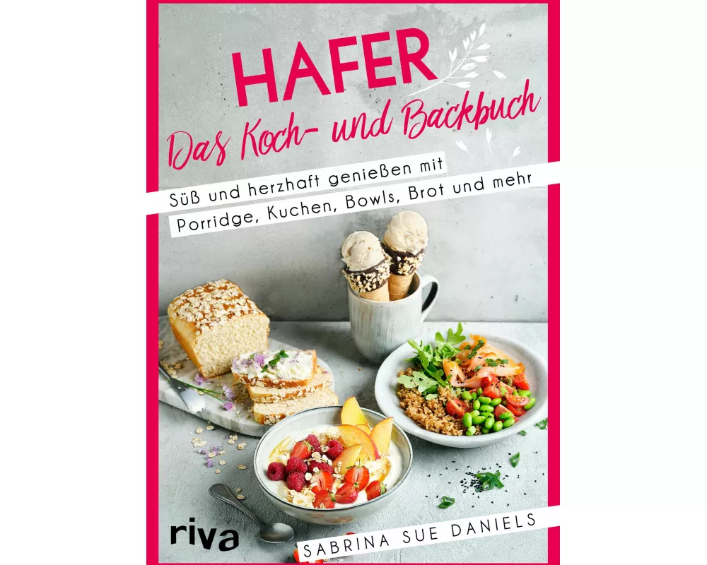 Hafer: Das Koch- und Backbuch