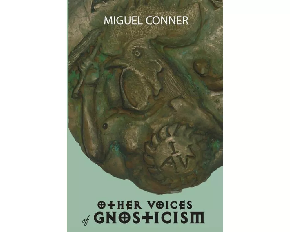Other Voices of Gnosticism: Interviews with leading writers and scholars including Tobias Churton, Nicola Denzey-Lewis, Richard Smoley, Gary Lachm