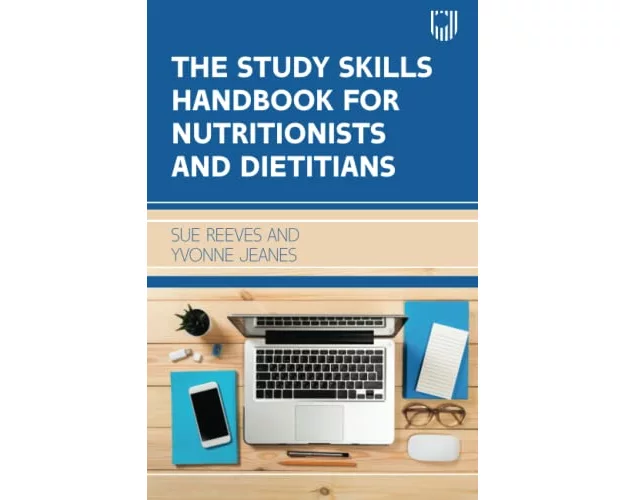 The Study Skills Handbook for Nutritionists and Dietitians