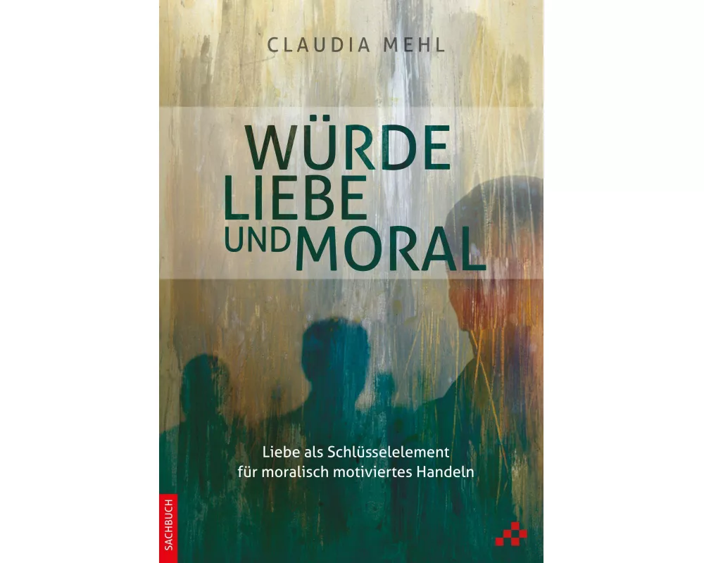 Würde, Liebe und Moral