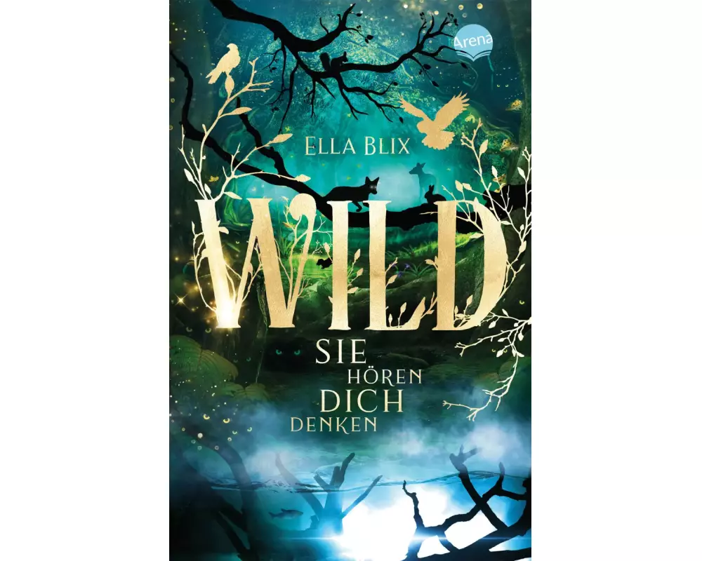 Wild. Sie hören dich denken