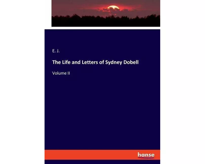 The Life and Letters of Sydney Dobell