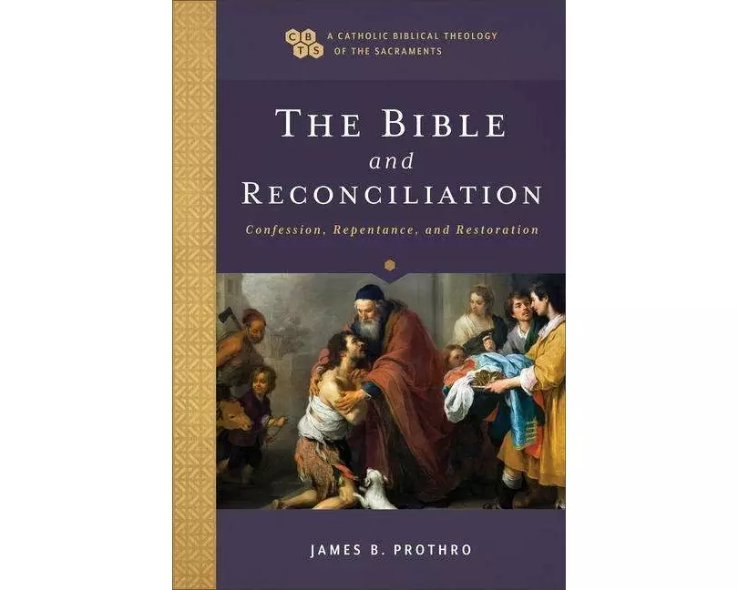 The Bible and Reconciliation – Confession, Repentance, and Restoration