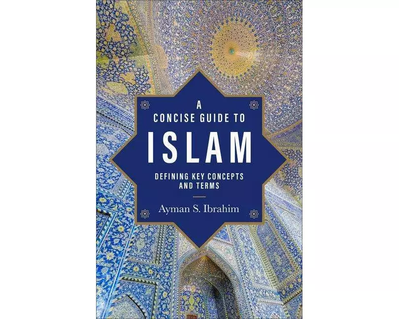 A Concise Guide to Islam – Defining Key Concepts and Terms