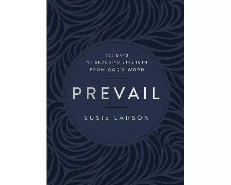 Prevail – 365 Days of Enduring Strength from God`s Word