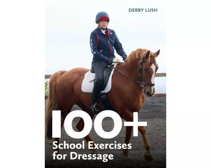 100+ School Exercises for Dressage