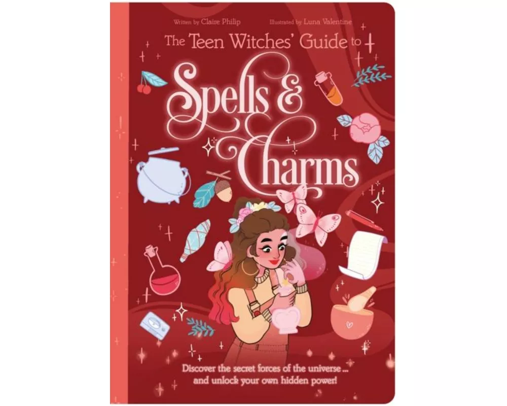 The Teen Witches' Guide to Spells & Charms