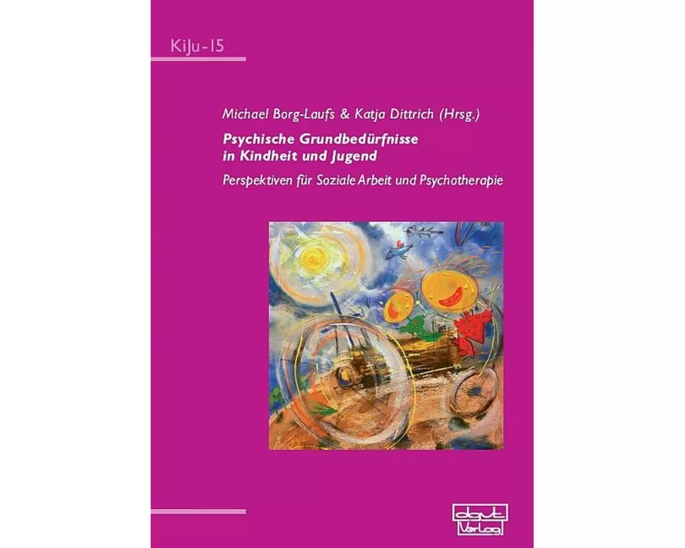 Psychische Grundbedürfnisse in Kindheit und Jugend
