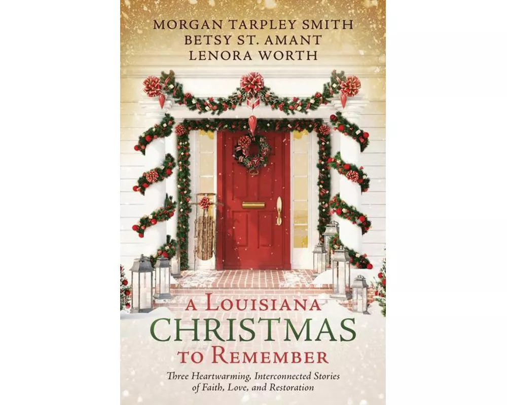A Louisiana Christmas to Remember: Three Heartwarming, Interconnected Stories of Faith, Love, and Restoration